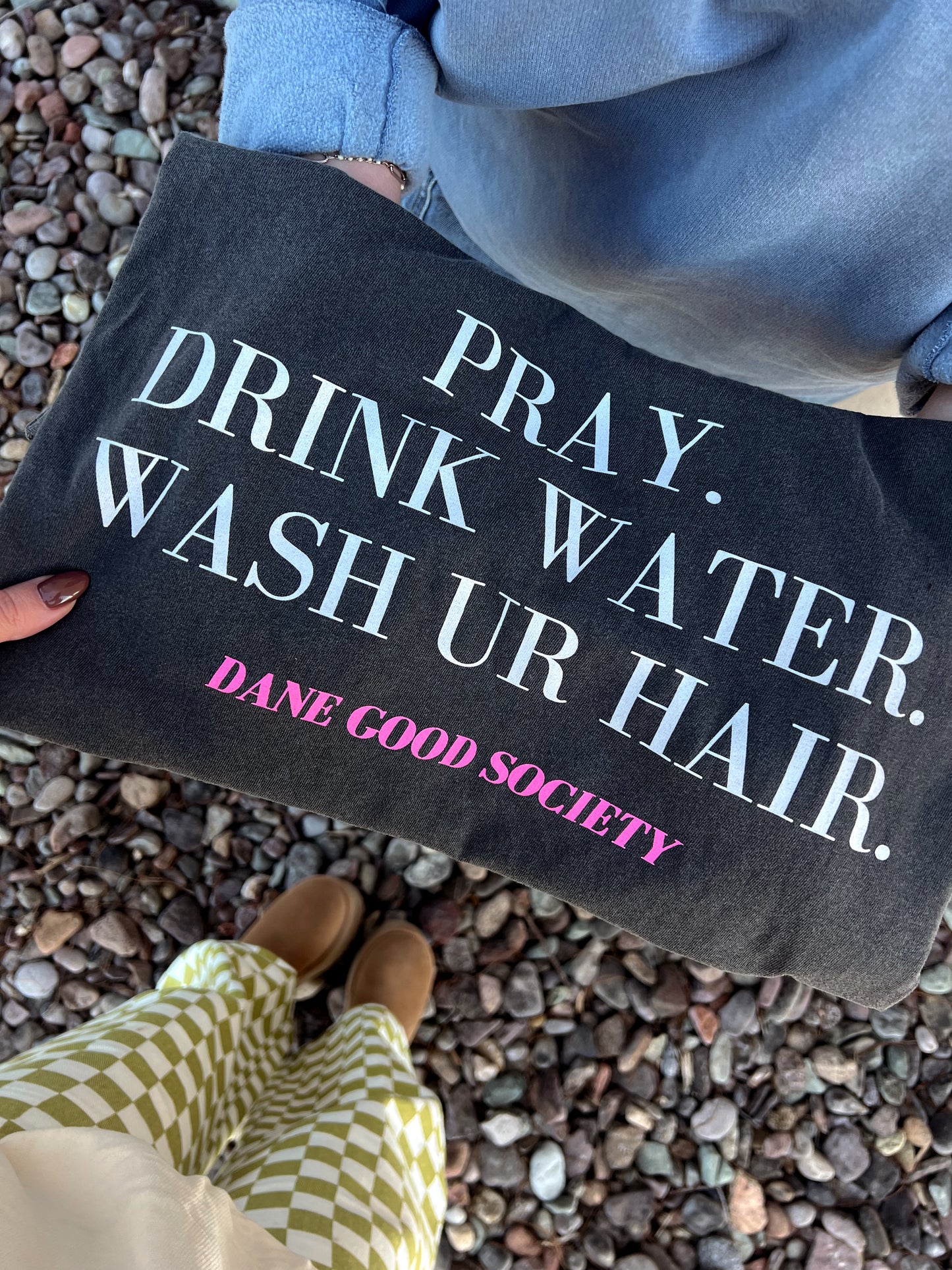 PRAY. DRINK WATER. WASH UR HAIR. T SHIRT